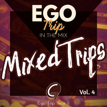 Mixed Trips Vol. 4 (Ego Trip Year II)