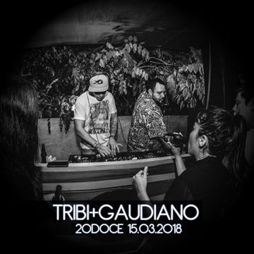 Tribi & Gaudiano @ 20DOCE (15.03.2018)