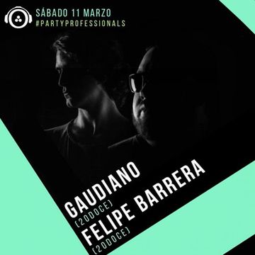 Gaudiano & Felipe Barrera @ 20DOCE (11.03.2017)