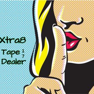 Xtra8  -Tape Dealer 17