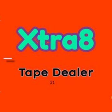 Xtra8 - Tape Dealer 31