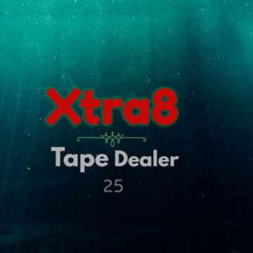 Xtra8 - Tape Dealer 25