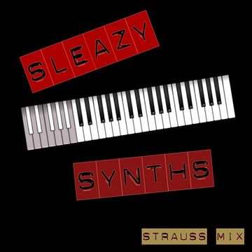 Sleazy Synths (Strauss Mix)