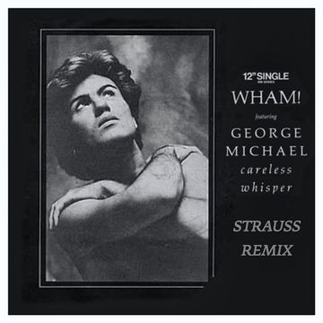 Careless Whisper (Strauss Mix)