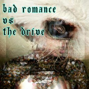 Bad Romance vs The Drive- Tribal