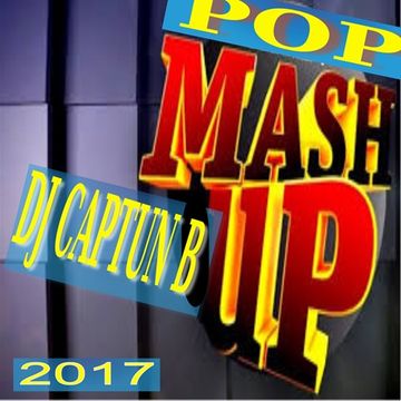 DJ CAPTUN B   POP MASH UP 2017