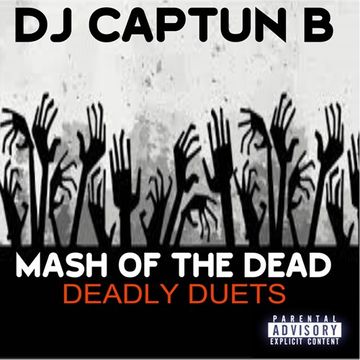 MASH OF THE DEAD  DEADLY DUETS   DJ CAPTUN B