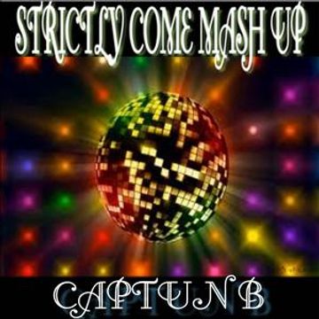 STRICTLY COME MASH UP   CAPTUN B OCTOBER 2013