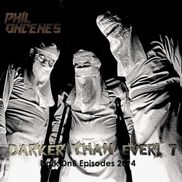 Phil Oncenes - Darker Than Ever! #7  ( Dark Episodes )