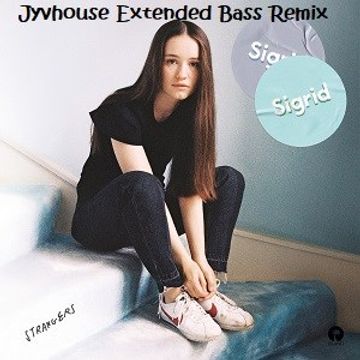 Sigrid   Strangers (Jyvhouse Extended Bass Remix)