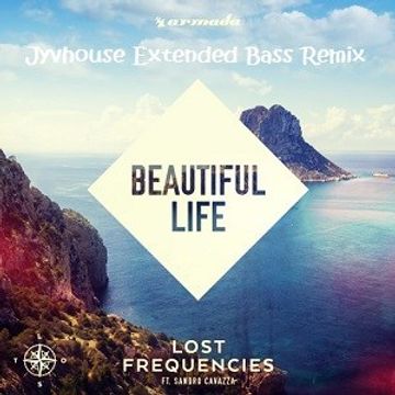 Lost Frequencies ft Sandro Cavazza   Beautiful Life (Jyvhouse Extended Bass Remix)
