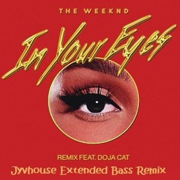 The Weeknd ft Doja Cat   In Your Eyes (Jyvhouse Extended Bass Remix)