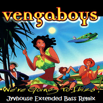 Vengaboys   We're Going To Ibiza (Jyvhouse Extended Bass Remix)