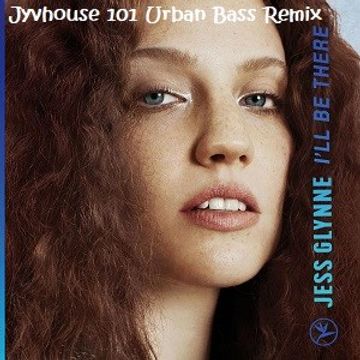 Jess Glynne   Ill Be There (Jyvhouse 101 Urban Bass Remix)