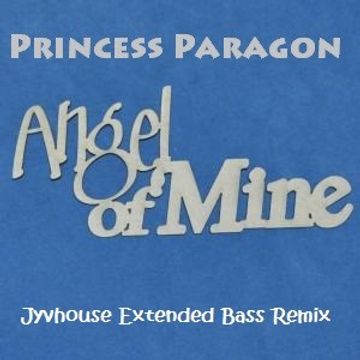 Princess Paragon   Angel Of Mine (Jyvhouse Extended Bass Remix)