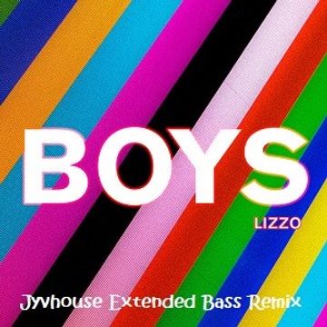 Lizzo   Boys (Jyvhouse Extended Bass Remix)