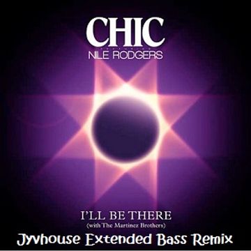 Chic ft Nile Rodgers   I'll Be There (Jyvhouse Extended Bass Remix)