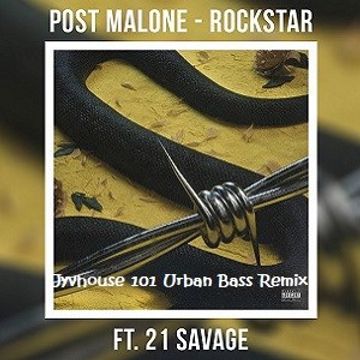 Post Malone ft 21 Savage   Rockstar (Jyvhouse 101 Urban Bass Remix)