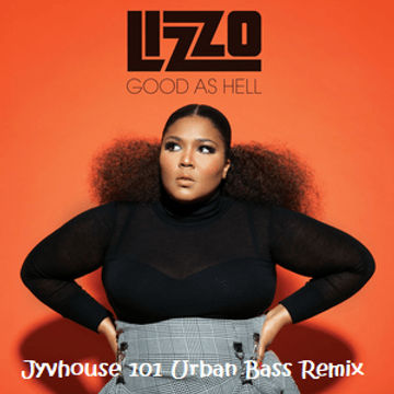 Lizzo   Good As Hell (Jyvhouse 101 Urban Bass Remix)