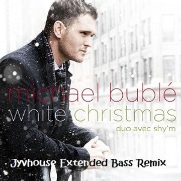 Michael Buble ft Shania Twain   White Christmas (Jyvhouse Extended Bass Remix)