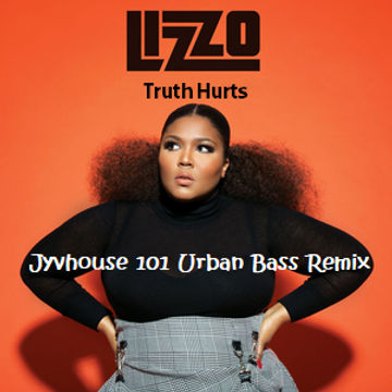 Lizzo   Truth Hurts (Jyvhouse 101 Urban Bass Remix)