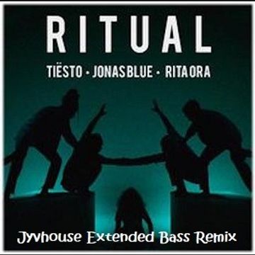 Tiesto & Jonas Blue ft Rita Ora   Ritual (Jyvhouse Extended Bass Remix)