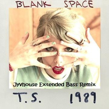 Taylor Swift   Blank Space (Jyvhouse Extended Bass Remix)