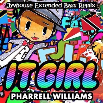 Pharrell Williams   It Girl (Jyvhouse Extended Bass Remix)