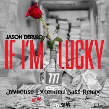 Jason Derulo   If Im Lucky (Jyvhouse Extended Bass Remix)