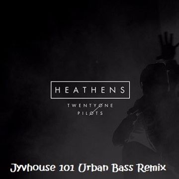 21 Pilots   Heathens (Jyvhouse 101 Urban Bass Remix)