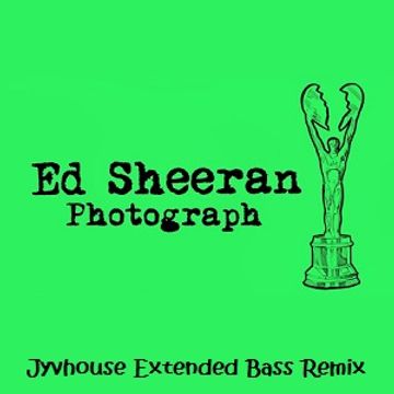 Ed Sheeran   Photograph (Jyvhouse Extended Bass Remix)