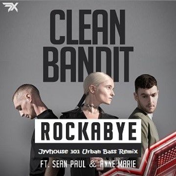 Clean Bandit ft Sean Paul   Rockabye (Jyvhouse 101 Urban Bass Remix)