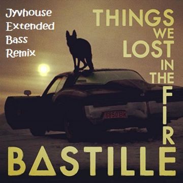 Bastille   Things We Lost In The Fire (Jyvhouse Extended Bass Remix)