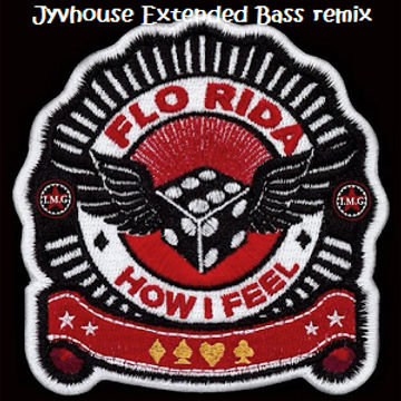 Flo Rida   How I Feel (Jyvhouse Extended Bass Remix)