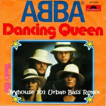 ABBA   Dancing Queen (Jyvhouse 101 Urban Bass Remix)