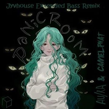 Au Ra & Camelphat   Panic Room (Jyvhouse Extended Bass Remix)