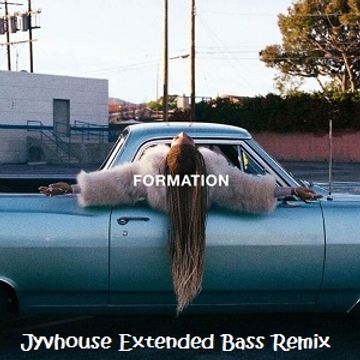 Beyonce   Formation (Jyvhouse Extended Bass Remix)