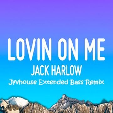 Jack Harlow   Lovin' On Me (Jyvhouse Extended Bass Remix)