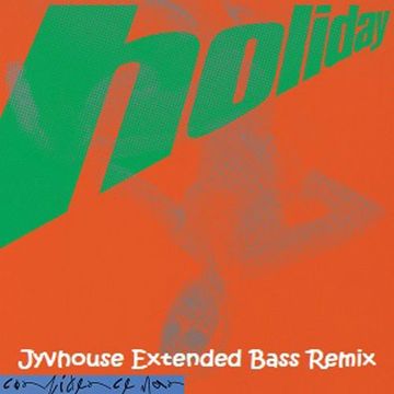 Confidence Man   Holiday (Jyvhouse Extended Bass Remix)