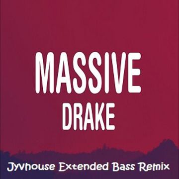 Drake   Massive (Jyvhouse Extended Bass Remix)