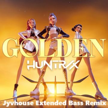 HUNTRX, Ejae, AUDREY NUNA, REI AMI   Golden (Jyvhouse Extended Bass Remix)