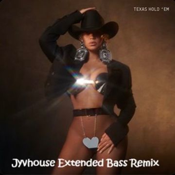 Beyonce   Texas Hold Em (Jyvhouse Extended Bass Remix)