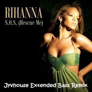 Rihanna   SOS (Jyvhouse Extended Bass Remix)