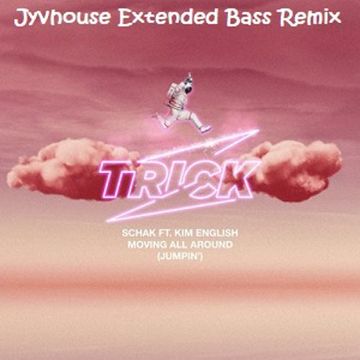 Schak ft Kim English   Moving All Around (Jumpin) (Jyvhouse Extended Bass Remix)