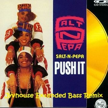 Salt n Pepa   Push It (Jyvhouse Extended Bass Remix)