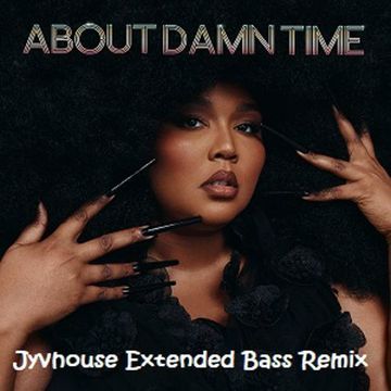 Lizzo   About Damn Time (Jyvhouse Extended Bass Remix)