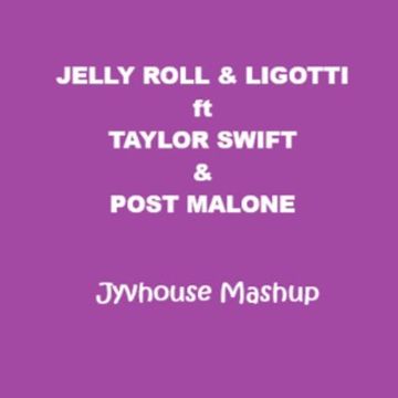 Jelly Roll & Ligotti ft Taylor Swift & Post Malone   Need A Fortnight (Jyvhouse Mashup)