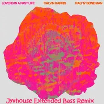 Calvin Harris & Rag'n'Bone Man   Lovers In A Past Life (Jyvhouse Extended Bass Remix)