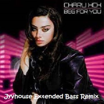 Charli XCX   Beg For You (Jyvhouse Extended Bass Remix)