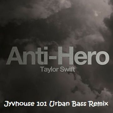 Taylor Swift   Anti Hero (Jyvhouse 101 Urban Bass Remix)